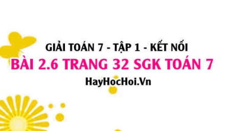 Giải bài 2.6 trang 32 Toán 7 Tập 1 SGK Kết nối tri thức